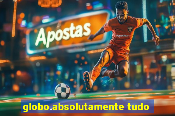 globo.absolutamente tudo